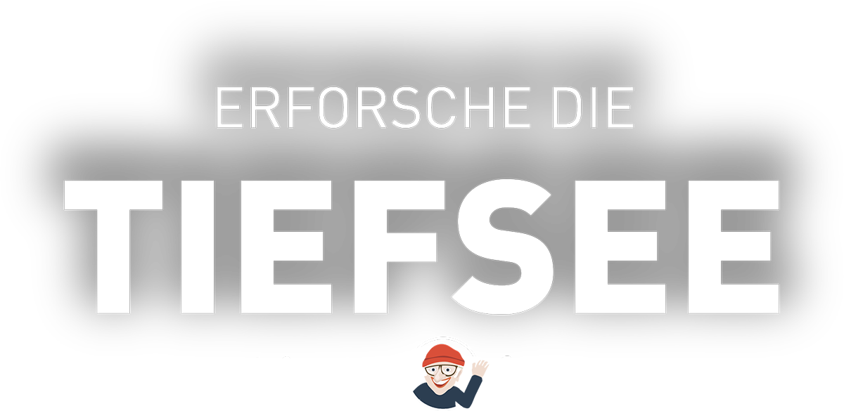 Erforsche die Tiefsee